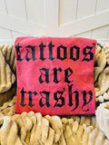 Printed Tattoos Are Trashy - Crimson Tee
