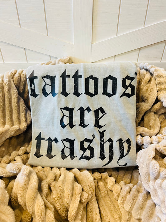 Printed Tattoos Are Trashy - Bay Tee