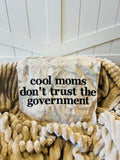Embroidered Cool Moms Don’t Trust Gov - Camo Tee