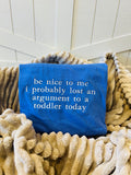 Embroidered Arguing With A Toddler - Flo Blue Tee